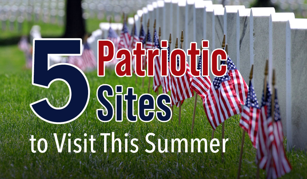 MFA Newsletter - 5 Patriotic Sites to Visit this Summer